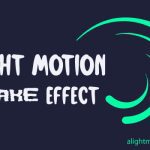 alight motion shake effects