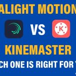 alight motion pro vs kinemaster